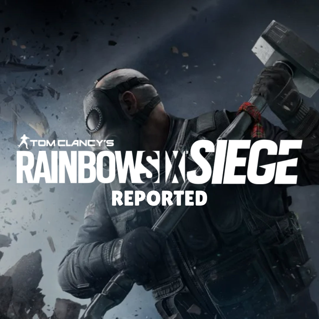 Rainbow Six Siege Reported